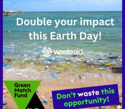 Read more about WasteAid to double its impact through the Big Give’s Green Match Funding campaign.